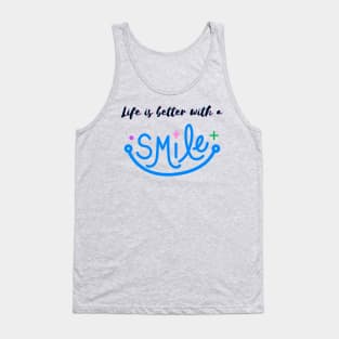 Life is better with a smile Tank Top